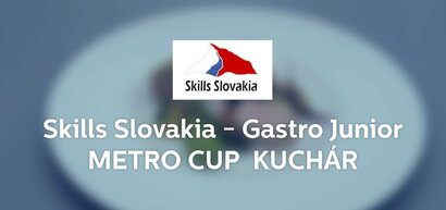 Prípravy na súťaž Skills Slovakia Junior Gastro Metro Cup kuchár 2022/2023 