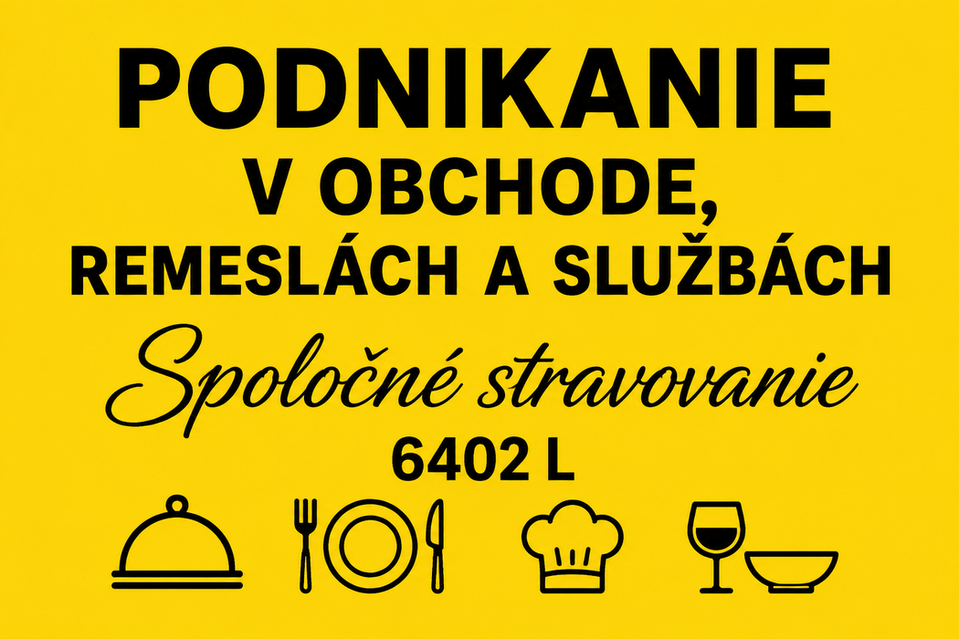 6402 L podnikanie v obchode, remeslách a službách - spoločné stravovanie s účinnosťou od 01.09.2026