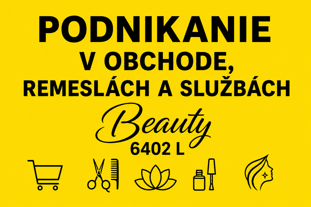 6402 L podnikanie v obchode, remeslách a službách - beauty s účinnosťou od 01.09.2026